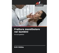 Frattura mandibolare nei bambini: E la sua gestione