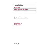 Fratture della guerra estesa. Dall'Ucraina al metaverso