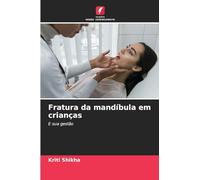 Fratura da mandíbula em crianças: E sua gestão