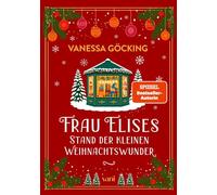 Frau Elises Stand der kleinen Weihnachtswunder: Ein berührender Weihnachtsroman über die Magie der Adventszeit (Cozy Adventskalender-Buch mit 24 ... & Page Overlay) | SPIEGEL Bestseller-Autorin