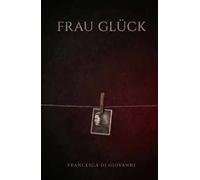 Frau Gluck. La signora Fortuna