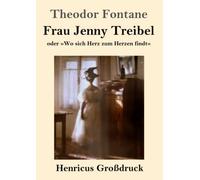 Frau Jenny Treibel (Großdruck): oder »Wo sich Herz zum Herzen findt«
