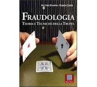 Fraudologia. Teoria e tecniche della truffa