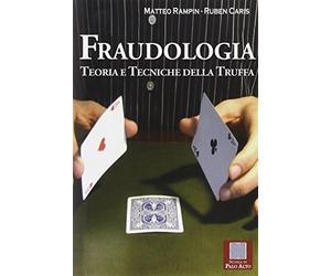 Fraudologia. Teoria e tecniche della truffa - Rampin Matteo, Caris Ruben