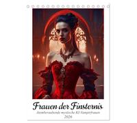 Frauen der Finsternis (Tischkalender 2026 DIN A5 hoch), CALVENDO Monatskalender: Tauchen Sie ein in eine Welt der geheimnisvollen Schönheit und düsteren Eleganz dieser mystischen Wesen