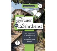 Frauen im Lehrdienst: Eine Exegese von 1. Timotheus 2,12-15 im deutschsprachigen Kontext: 9