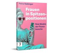 Frauen in Spitzenpositionen: Role Models der Finanzbranche | Ein Plädoyer für mehr Gleichberechtigung im Berufsleben