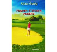 Frauen sterben anders: Mord auf dem Golfplatz