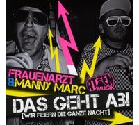 Frauenarzt & Manny Marc - Das Geht Ab (Wir Feiern die Ganze Nacht)