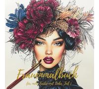 Frauenmalbuch: für mehr Farbe und Liebe, Teil 1