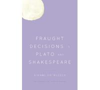 Fraught Decisions in Plato and Shakespeare (Tascabile) Philosophical Projections