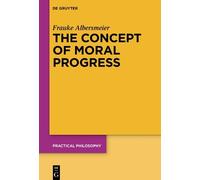 Frauke Albersmeier The Concept of Moral Progress (Copertina rigida)
