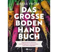 Frauke Bahle Je Das große Boden-Handbuch: Regeneratives Gärtn (Copertina rigida)
