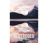 Frauke Buchholz Blutrodeo: Der zweite Fall für Ted Garner. Kriminalr (Tascabile)