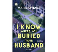 Frauke Meier Ma I Know Where You Buried Your Husband: Ein Pageturner (Tascabile)