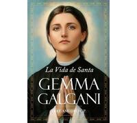 Fray Amedeo C P La Vida de Santa Gemma Galgani (Tascabile)