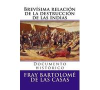 Fray Bartolome De Las Casas fray Bartolome Brevisima relacion de la (Tascabile)