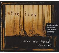 Fray, The - Over My Head