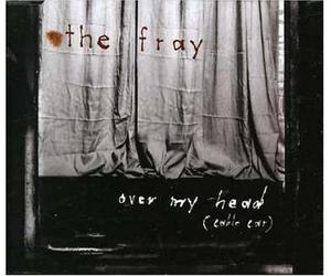 Fray, The - Over My Head. [Import]