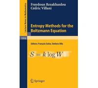 Fraydoun Rezakhanlou Cédric Vi Entropy Methods for the Boltzmann Equ (Tascabile)