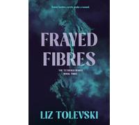 Frayed Fibres: The Tethered Series