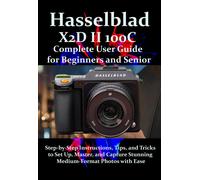 Fraze James Hasselblad X2D II 100C Complete User Guide for Beginners (Tascabile)