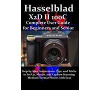 Fraze James Hasselblad X2D II 100C Complete User Guide for Beginners (Tascabile)