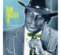 Frazier Jr, Sam - Take Me Back