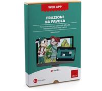 Frazioni da favola. Percorsi narrativi per superare le difficoltà nell’apprendimento delle frazioni. Web app. Con software