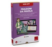 Frazioni da favola. Percorsi narrativi per superare le difficoltà nell'app...