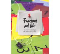 Frazioni sul filo. Strumenti e strategie per la scuola primaria - AA.VV.