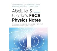 FRCR Physics Notes: Medical imaging physics for the First FRCR examination