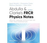 FRCR Physics Notes: Medical imaging physics for the First FRCR examination