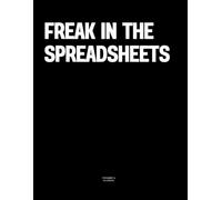 Freak In The Spreadsheets: The Coffee Table Book