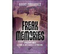 Freak memories. 21 racconti brevi e storie di arte musica e letteratura