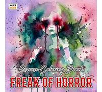 Freak Of Horror Reverse Coloring Book: Creepy Creatures, Twisted Faces, and Surreal Horror Art for Creative Line Drawing