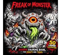 Freak of Monster Coloring Book: Prepare to Be Scared with These 50 Horror Coloring Pages Featuring Creepy Monsters and Scary Creatures for Adults