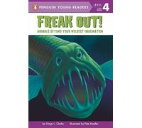 Freak Out!: Animals Beyond Your Wildest Imagination