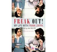 Pauline Butcher Freak Out My Life with Frank Zappa (Tascabile)