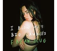 Freak Slug I Blow Out Big Candles (Vinyl LP) 12" Album