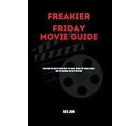 FREAKIER FRIDAY MOVIE GUIDE: Everything You Need to Know About the Sequel, Behind-the-Scenes Secrets, and the Emotional Depth of the Story