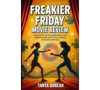 Freakier Friday Movie Review: A Deep Dive into the Multigenerational Chaos, Heartfelt Comedy, and Cultural Comeback of the Body-Swap Sequel