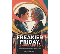 Freakier Friday: Unwrapped: Inside the Switch, the Stars, and the Story