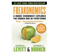 Freakonomics. New revised edition: Steven D. Levitt