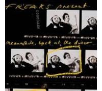 Freaks - Meanwhile Back at the Disco