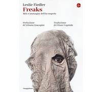 Freaks. Miti e immagini dell'io segreto