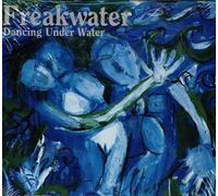 Freakwater - Dancing Under Water
