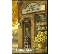 Freaky Fires and Cupcakes: A Small Town Summerfield Cozy Mystery