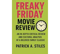 Freaky Friday Movie Review: An In-Depth Critical Review and Cultural Analysis of a Beloved Family Classic