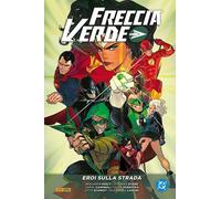 Freccia Verde di Benjamin Percy Vol. 4 - Eroi sulla Strada - DC Comics Evergreen